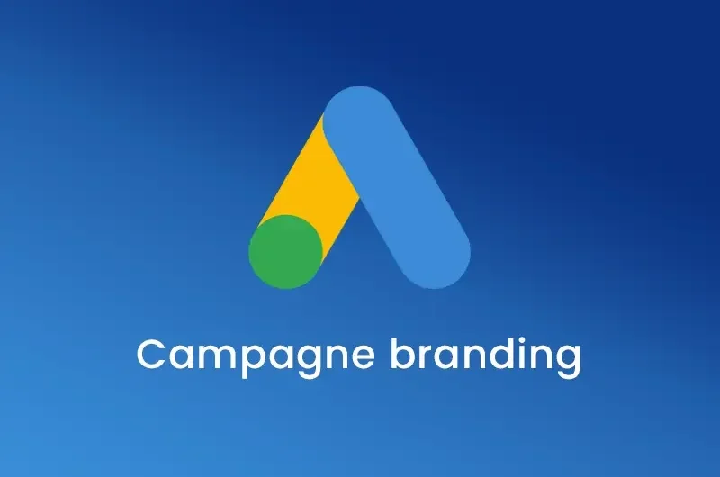 Pourquoi créer une campagne de branding sur Google Ads ?